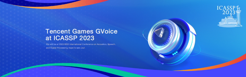 遊戲科技登上頂級學術會議，騰訊遊戲GVoice NKF亮相ICASSP 2023